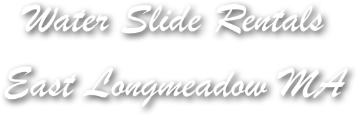 Water Slide Rentals  &#10;East Longmeadow MA